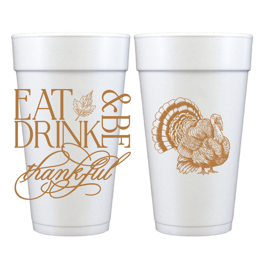 20 Oz Foam Cups -Eat Drink & Be Thankful