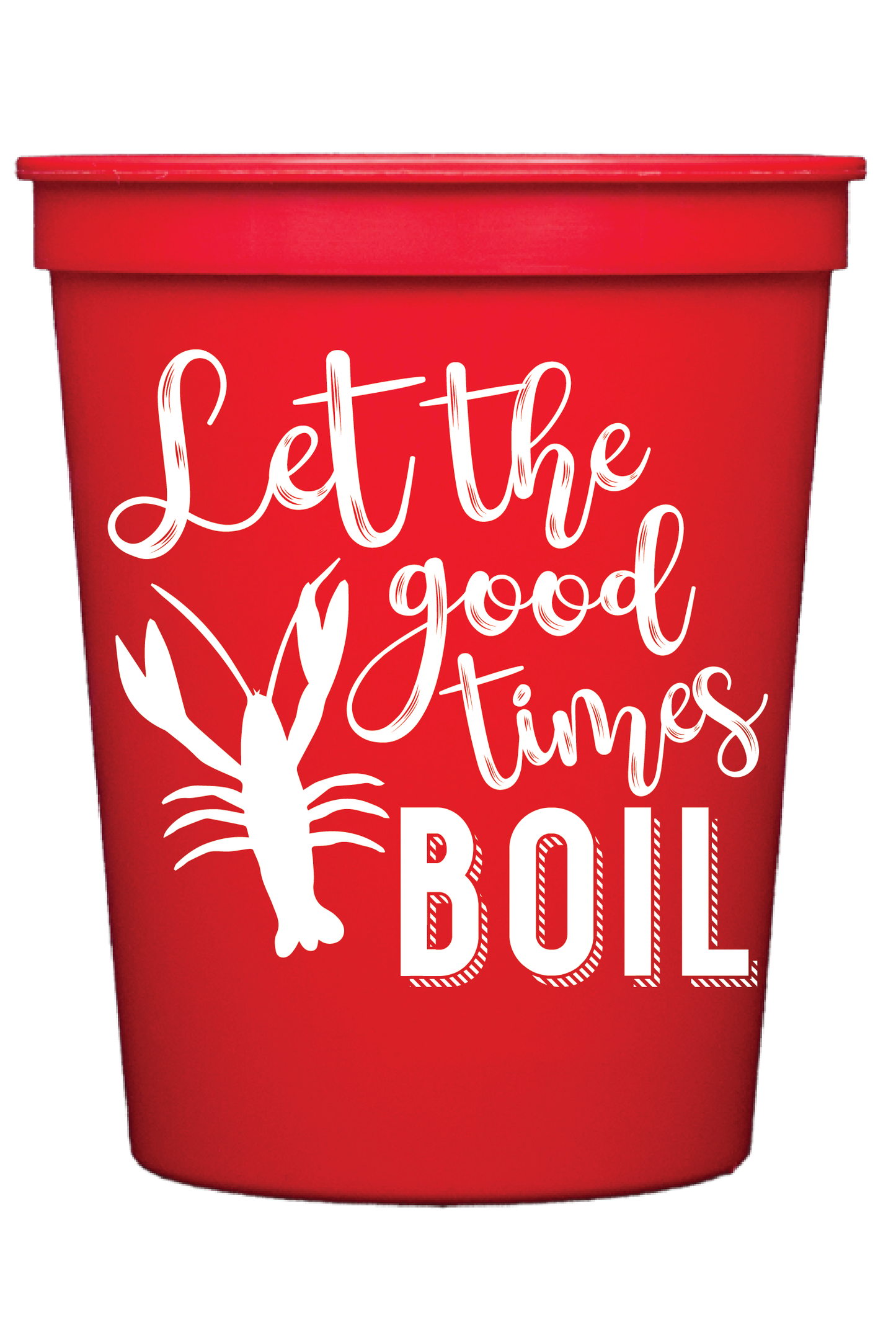 Let the Good Times Boil 16 oz Crawfish Cups