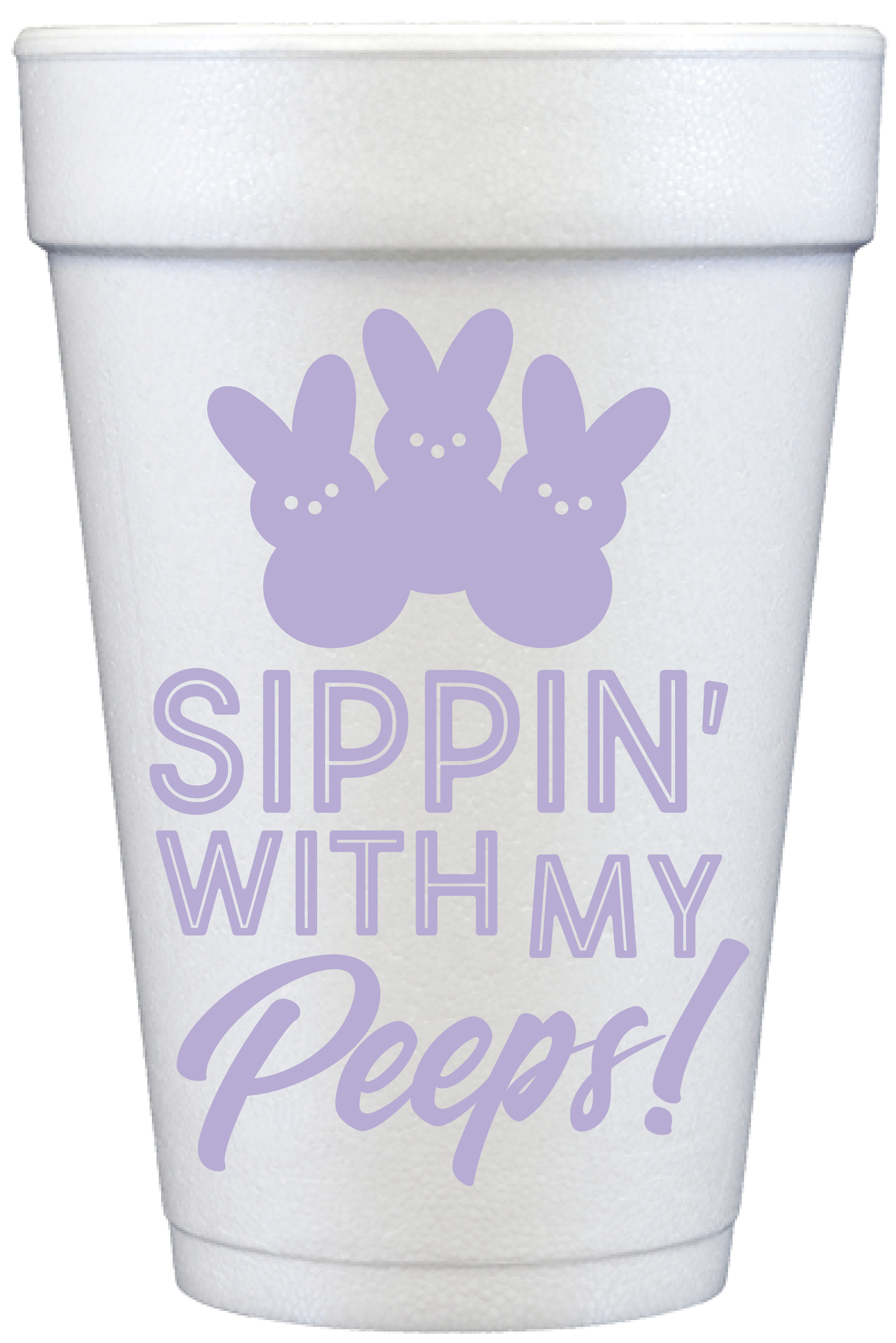 Sippin' With My Peeps Foam Easter Cups