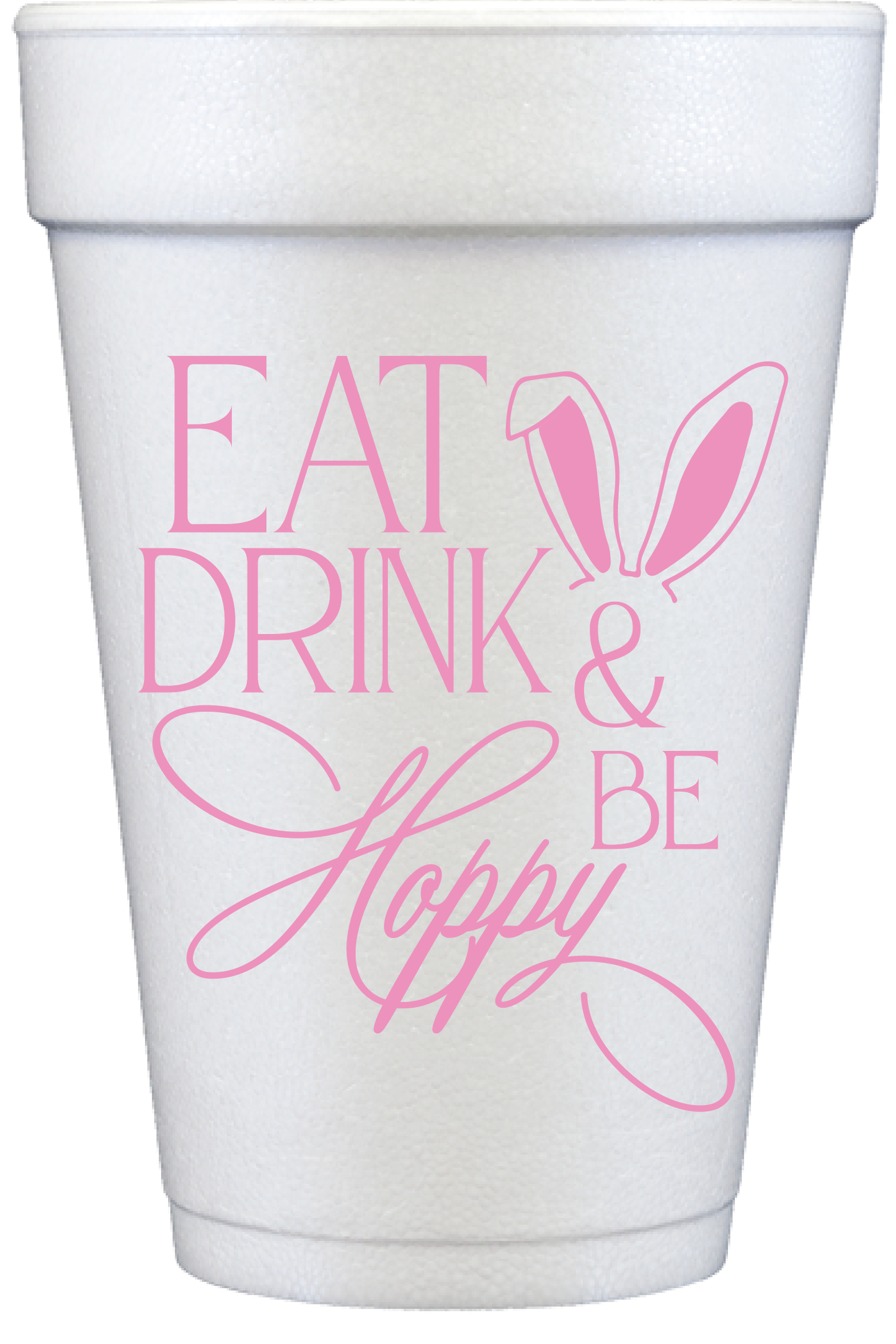 Eat Drink & Be Hoppy Foam Easter Cups